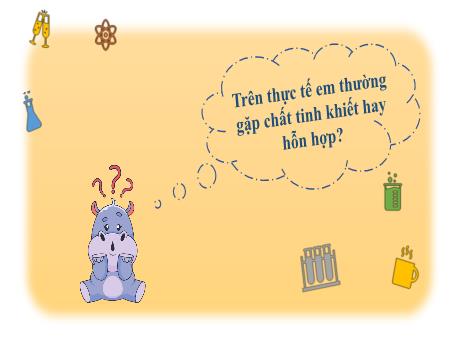 Bài giảng Khoa học tự nhiên 6 (Kết nối tri thức) - Chủ đề: Tách chất ra khỏi hỗn hợp - Trường THCS Cấp Tiến - Bạch Đằng