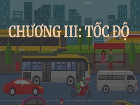 Bài giảng Khoa học tự nhiên 7 - Chương 3 - Bài 8: Tốc độ chuyển động - Trường THCS Cấp Tiến - Bạch Đằng