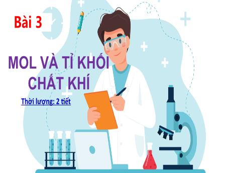 Bài giảng Khoa học tự nhiên 8 - Bài 3: Mol và tỉ khối chất khí - Trường THCS Cấp Tiến - Bạch Đằng