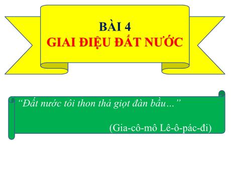 Bài giảng Ngữ văn 7 - Bài 4: Giai điệu đất nước - Trường THCS Cấp Tiến - Bạch Đằng