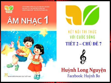 Bài giảng Âm nhạc 1 (Kết nối tri thức) - Bài: Ôn tập bài hát Cây gia đình. Đọc nhạc Hát cùng Đô-rê-mi-pha-son (Tiết 2) - Nguyễn Thị Kim Quy