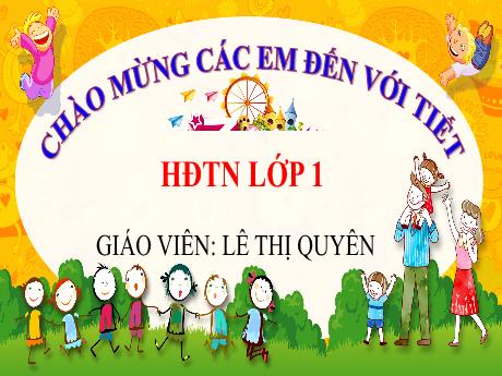 Bài giảng Hoạt động trải nghiệm 1 (Kết nối tri thức) - Bài 3: Cảm xúc của em - Lê Thị Quyên