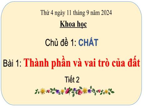Bài giảng Khoa học 5 (Kết nối tri thức) - Chủ đề 1 - Bài 1: Thành phần và vai trò của đất (Tiết 2) - Năm học 2024-2025 - Lê Thị Quyên