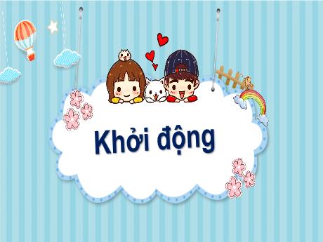 Bài giảng Tiếng Việt 1 (Kết nối tri thức) - Bài 5: Bửa cơm trong gia đình (Tiết 1+2) - Nguyễn Thị Hải Yến