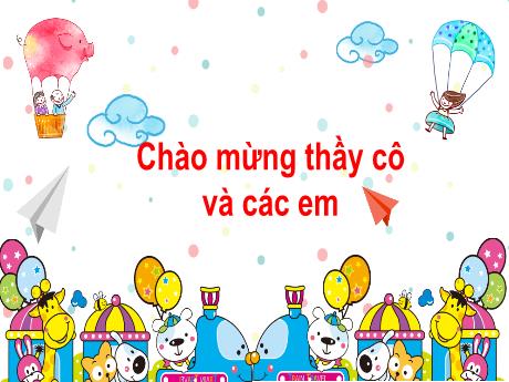 Bài giảng Tiếng Việt 1 (Kết nối tri thức) - Chủ đề 7 - Bài 4: Giải thưởng tình bạn - Nguyễn Thị Hoa