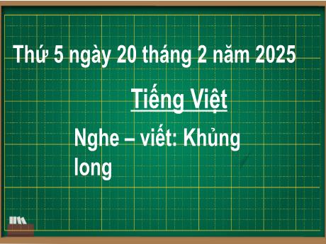 Bài giảng Tiếng Việt 2 (Kết nối tri thức) - Bài (Nghe viết): Khủng Long - Năm học 2024-2025 - Trần Thị Hoài Trang