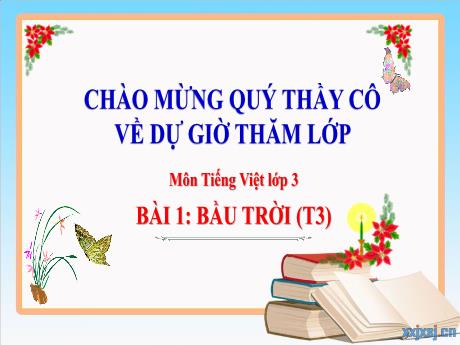 Bài giảng Tiếng Việt 3 (Kết nối tri thức) - Bài 1: Bầu trời (Tiết 3) - Năm học 2024-2025 - Trần Thị Mai Hương