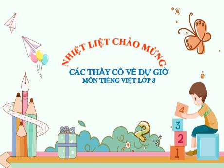 Bài giảng Tiếng Việt 3 (Kết nối tri thức) - Bài (Nhớ viết): Mặt trời xanh của tôi - Năm học 2024-2025 - Trần Thị Mai Hương