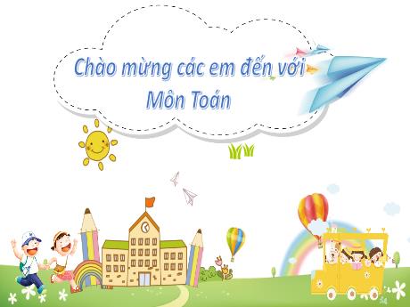 Bài giảng Toán 1 (Kết nối tri thức) - Bài 12: Bảng cộng, trừ trong phạm vi 10 (Tiết 3) - Năm học 2024-2025 - Nguyễn Thị Hải Yến