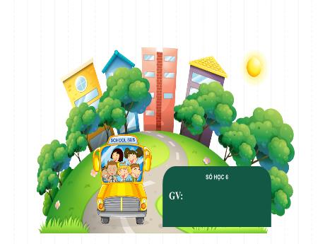 Bài giảng Toán 6 - Bài: Mở rộng phân số, phân số bằng nhau - Trường THCS Đông Tây Hưng