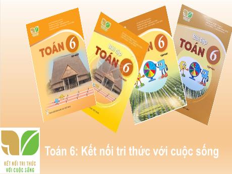 Bài giảng Toán 6 (Kết nối tri thức) - Chương 1 - Bài 1: Tập hợp - Trường Trung học cơ sở Đông Tây Hưng