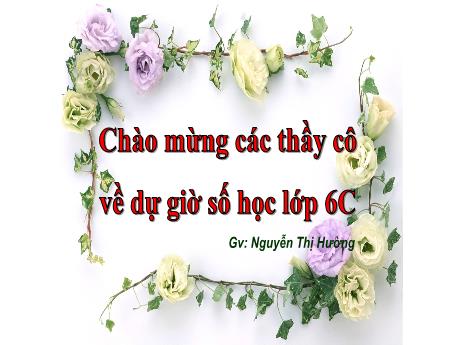 Bài giảng Toán 6 (Kết nối tri thức) - Tiết 28: Luyện tập - Trường Trung học cơ sở Đông Tây Hưng