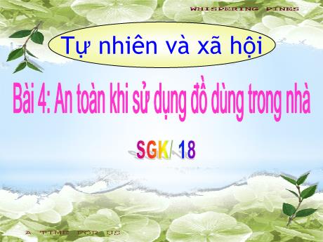 Bài giảng Tự nhiên xã hội 2 (Kết nối tri thức) - Bài 4: An toàn khí sử dụng đồ dùng trong nhà - Năm học 2024-2025 - Lê Thị Quyên
