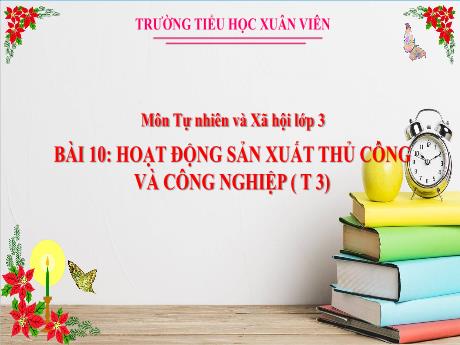 Bài giảng Tự nhiên xã hội 3 (Kết nối tri thức) - Bài 10: Hoạt động sản xuất thủ công và công nghiệp (Tiết 3) - Lê Thị Quyên