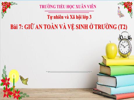 Bài giảng Tự nhiên xã hội 3 (Kết nối tri thức) - Bài 7: Giữ an toàn và vệ sinh ở trường (Tiết 2) - Lê Thị Quyên