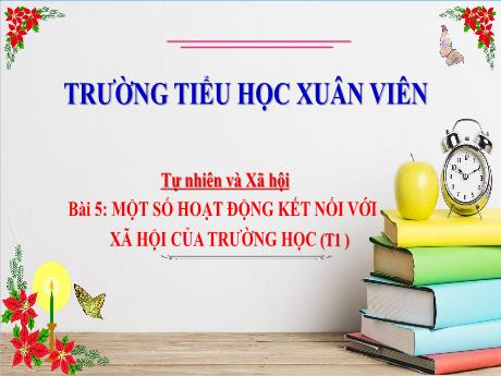 Bài giảng Tự nhiên xã hội 3 (Kết nối tri thức) - Bài: Một số hoạt động kết nối với xã hội của trường học (Tiết 1) - Năm học 2024-2025 - Lê Thị Quyên
