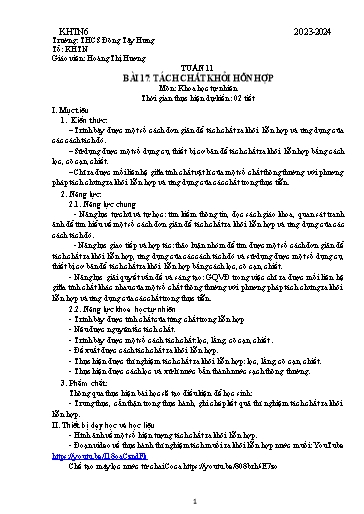 Giáo án Khoa học tự nhiên 6 (Kết nối tri thức) - Chương 4 - Bài 17: Tách chất khỏi hỗn hợp - Năm học 2023-2024 - Hoàng Thị Hương