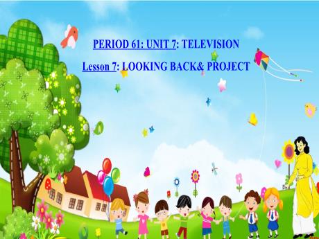 Giáo án Tiếng Anh 6 - Unit 7: Television - Lesson 7 - Trường THCS Đông Tây Hưg